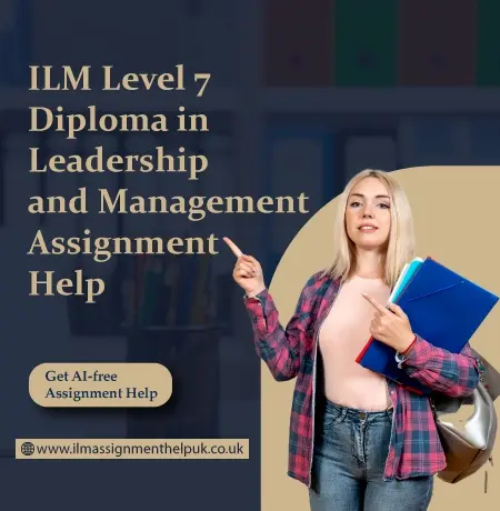 Young woman holding folders and pointing right next to text reading “ILM Level 7 Diploma in Leadership and Management Assignment Help” with a button “Get AI-free Assignment Help